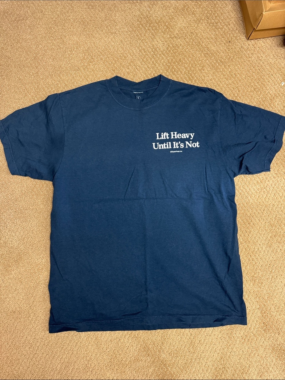 Superfresh Lift Heavy Until It's Not T-shirt